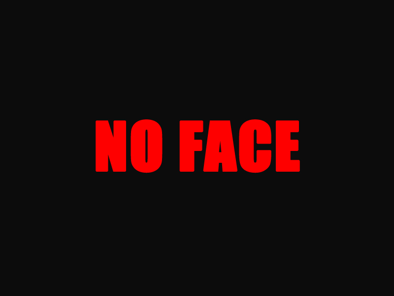 No face